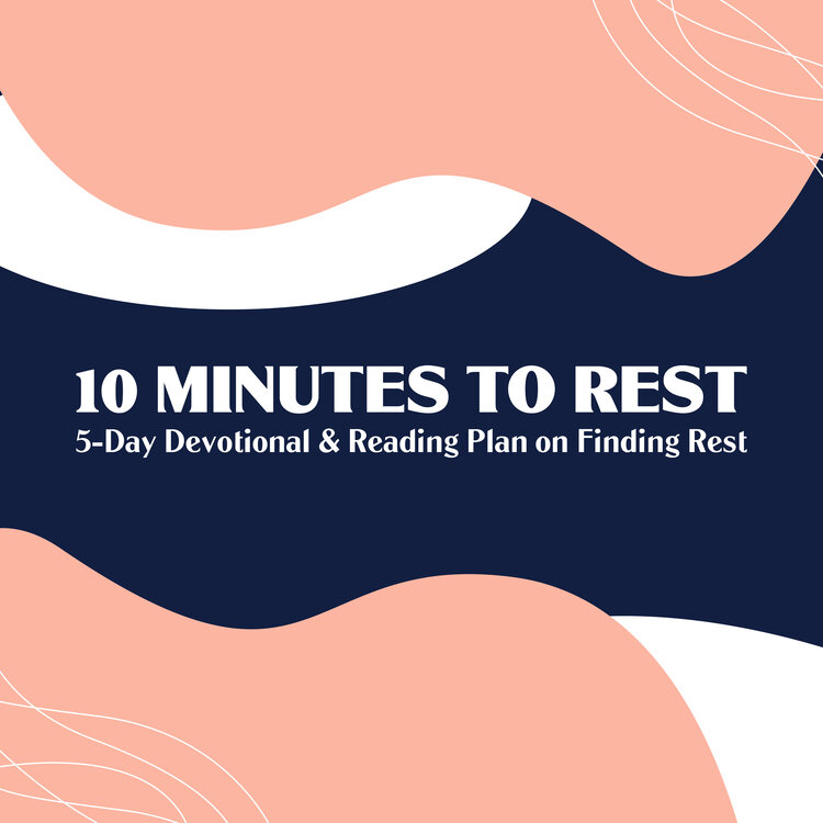 10 Min to Rest Devotional and Reading Plan
