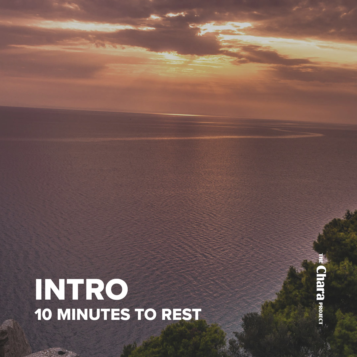 10 Minutes to Rest Intro with The Chara Project