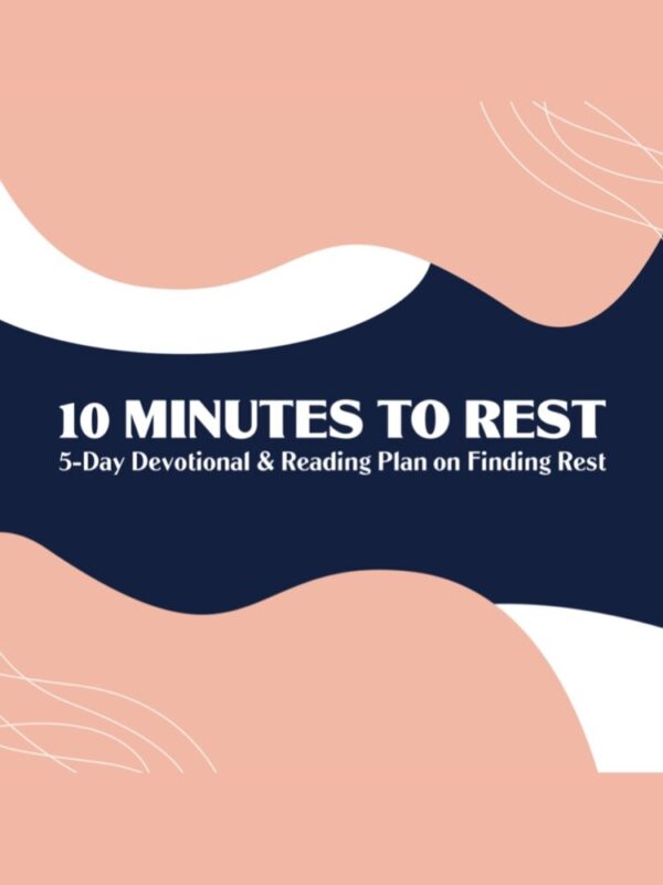 10 Minutes to Rest Bible Devotional and Reading Plan with The Chara Project