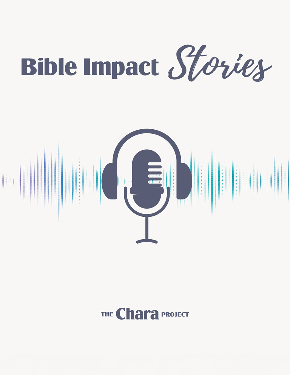 Bible Impact Stories Series on The Chara Project Podcast Bible Impact Stories Series on The Chara Project Podcast