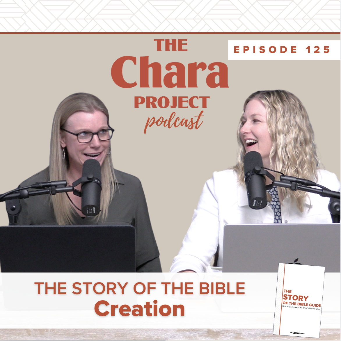 Two women with microphones and laptops smile and talk in a podcast studio. Text above reads "The Chara Project Podcast, Episode 125." Banner below says "The Story of the Bible: Creation," with an image of a guidebook.