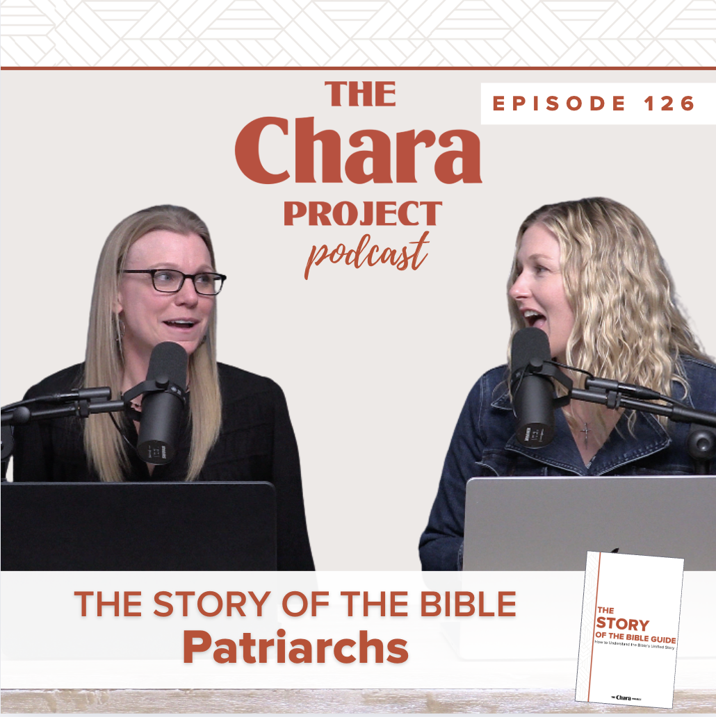 Two women sit at a desk with microphones and laptops, recording a podcast. Text reads "The Chara Project Podcast Episode 126: The Story of the Bible - Patriarchs." A book titled "Story of the Bible" is pictured.