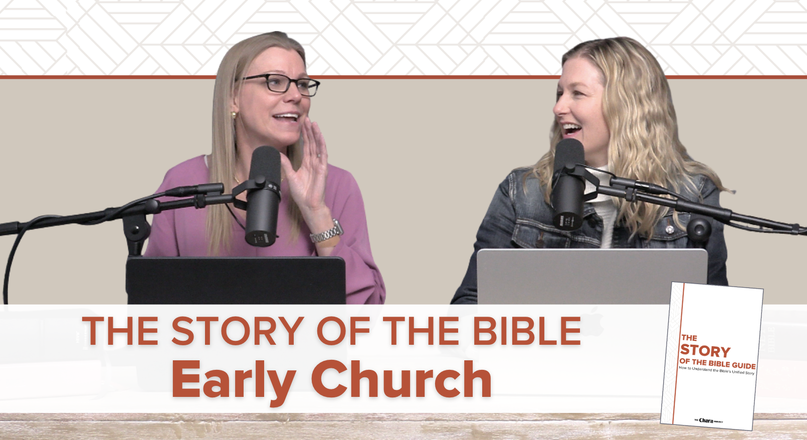 Two women sit at a table with laptops and microphones, smiling and talking in a podcast about the Early Church. Text reads, "THE STORY OF THE BIBLE Early Church." A booklet labeled "The Story of the Bible Guide" is shown in the corner.