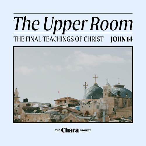 The+Upper+Room+Series John 14 John 14 Jesus Comforts Bible Study